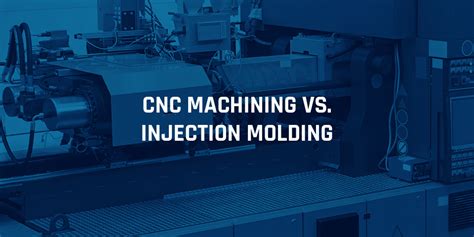 cnc vs plastic injection molding